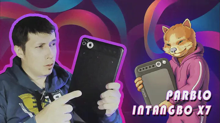 Электронная кисть: Parblo Intangbo X7 - новый графический планшет для художников и творческих людей